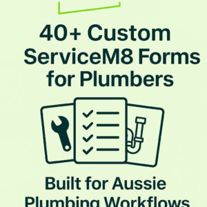Promotional image for Plumbers ServiceM8 Form Package – 40+ custom forms designed for plumbing businesses